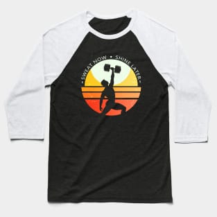 Sweat now, shine later Baseball T-Shirt